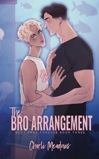 The Bro Arrangement