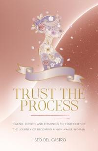 Castro, S: Trust the Process