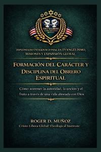 Formación del carácter y disciplina del obrero espiritual