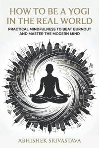 How to Be a Yogi in the Real World