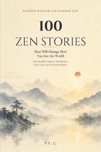100 Zen Stories That Will Change How You See the World