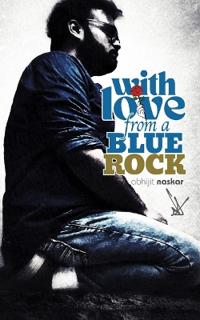 Naskar, A: With Love From A Blue Rock