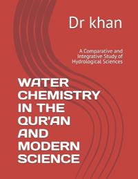 Water Chemistry in the Qur'an and Modern Science
