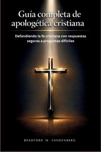 Guía completa de apologética cristiana