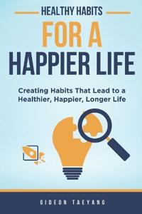 Healthy Habits for a Happier Life