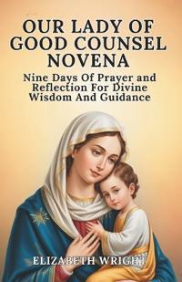 Our Lady Of Good Counsel Novena
