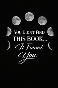 You Didn't Find This Book... It Found You