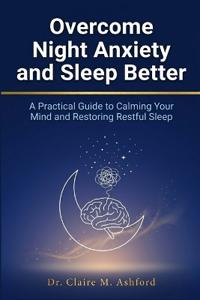 Overcome Night Anxiety and Sleep Better