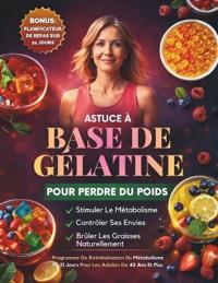 Astuce À Base De Gélatine Pour Perdre Du Poids