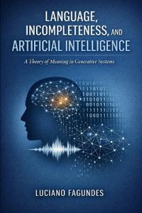 Fagundes, L: Language, Incompleteness, and Artificial Intell