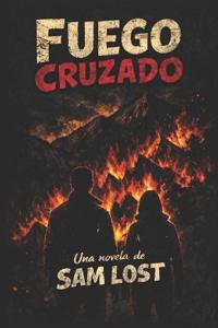 SamLost, R: FUEGO CRUZADO