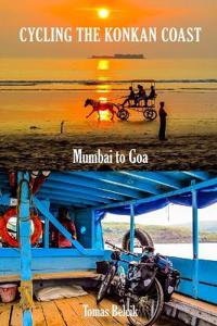 Belcik, T: Cycling the Konkan Coast