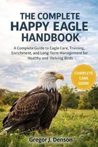 The Complete Happy Eagle Handbook