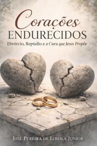 Pereira de Loyola Junior, J: Corações Endurecidos