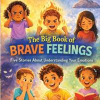 The Big Book of Brave Feelings