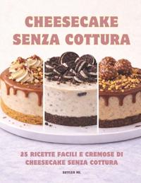 Cheesecake Senza Cottura