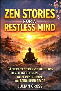Zen Stories for a Restless Mind
