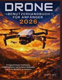 Drohnen-Benutzerhandbuch Für Anfänger 2026