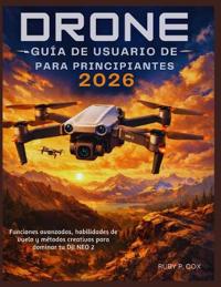 Guía de Usuario de Drones Para Principiantes 2026