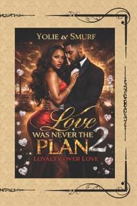 Love Was Never the Plan 2