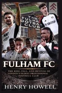 The Complete History of Fulham FC
