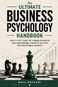 The Ultimate Business Psychology Handbook