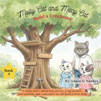 Nobles, A: Molly Cat and Macy Cat Build a Treehouse