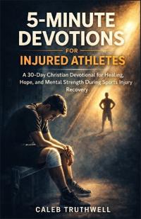 5-Minute Devotions for Injured Athletes