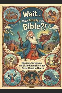 Wait... That's Actually In The Bible?!