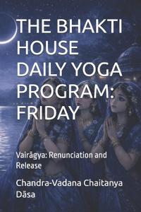 The Bhakti House Daily Yoga Program
