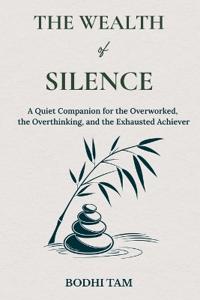 The Wealth of Silence