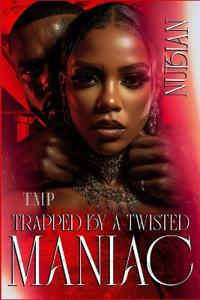 Trapped by a Twisted Maniac