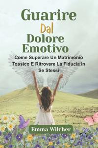 Guarire Dal Dolore Emotivo