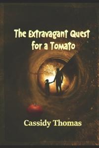 The Extravagant Quest for a Tomato