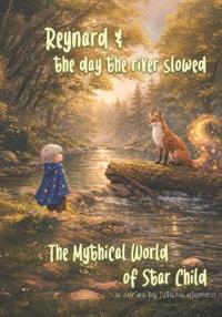 Reynard & the day the river slowed