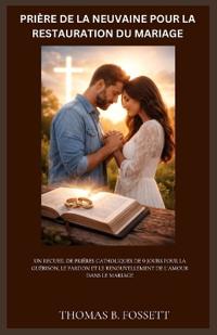 Prière de la Neuvaine Pour La Restauration Du Mariage