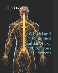 Clinical and Pathological Foundations of the Nervous System