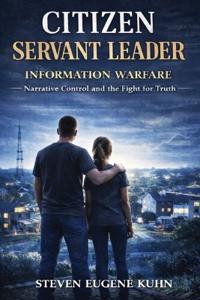 Citizen Servant Leader - Information Warfare