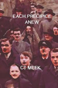 Meek, C: Each Precipice Anew
