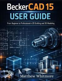 BeckerCAD 15 User Guide