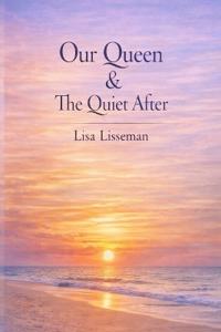 Our Queen & the Quiet After