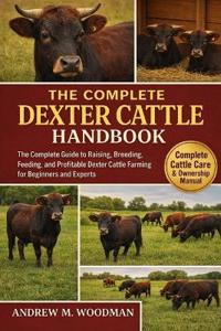 The Complete Dexter Cattle Handbook