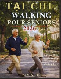 Marche Tai-CHI Pour Seniors 2026