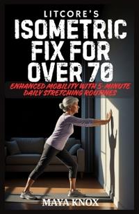 Litcore's Isometric Fix for Over 70
