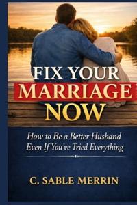 Fix Your Marriage Now