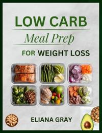 Low-Carb Meal Prep for Weight Loss