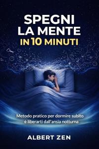 Zen, A: SPEGNI LA MENTE IN 10 MINUTI