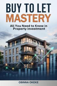 Okeke, O: Buy to Let Mastery