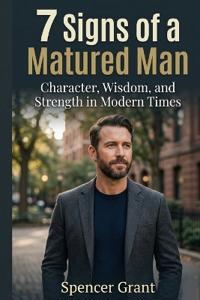 7 Signs of a Matured Man