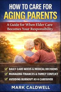 How to Care for Aging Parents